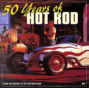 50 Years of Hot Rod Magazine (Hardbound Edition)